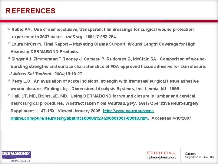 REFERENCES 10 Rubio PA. Use of semiocclusive, transparent film dressings for surgical wound protection: