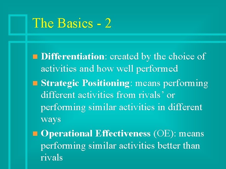 The Basics - 2 Differentiation: created by the choice of activities and how well