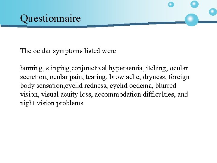 Questionnaire The ocular symptoms listed were burning, stinging, conjunctival hyperaemia, itching, ocular secretion, ocular