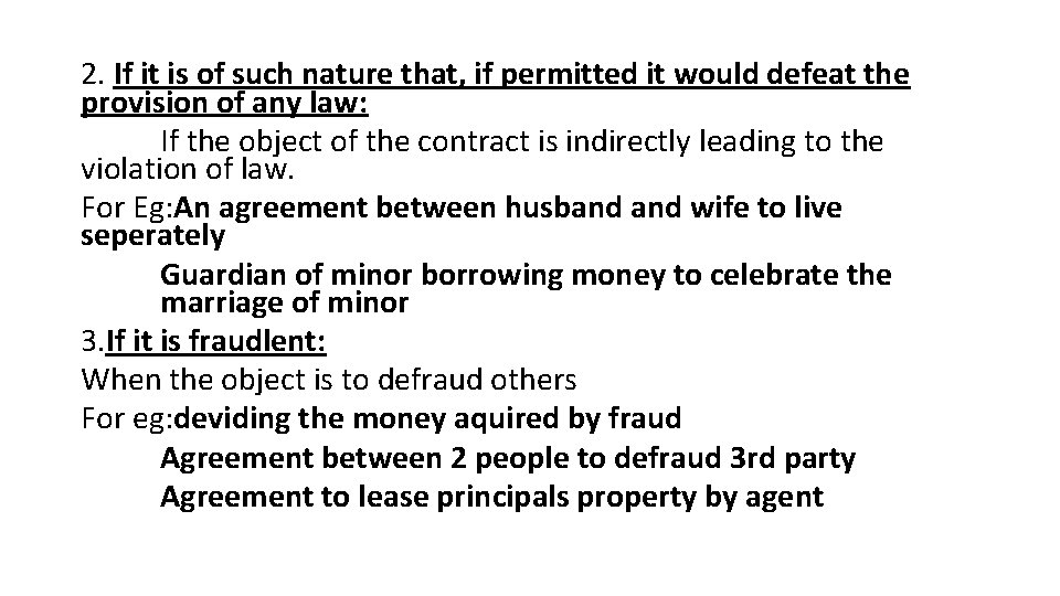 2. If it is of such nature that, if permitted it would defeat the