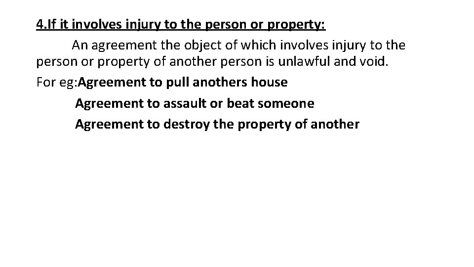 4. If it involves injury to the person or property: An agreement the object
