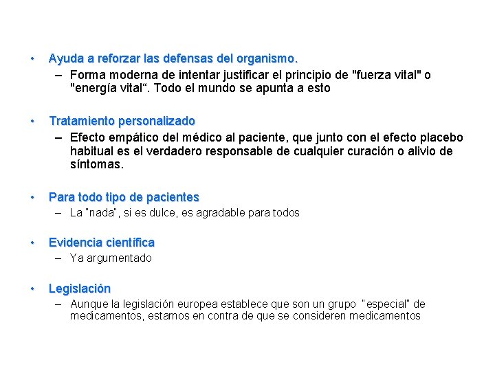  • Ayuda a reforzar las defensas del organismo. – Forma moderna de intentar