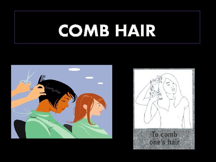 COMB HAIR 