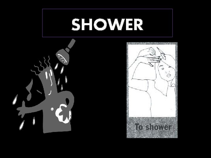 SHOWER 