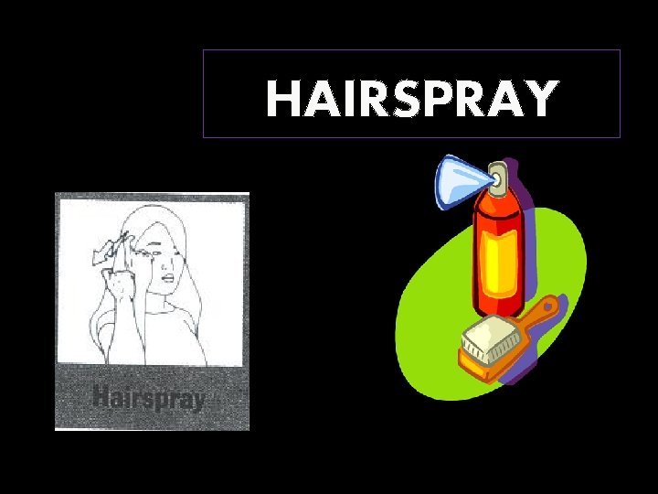 HAIRSPRAY 