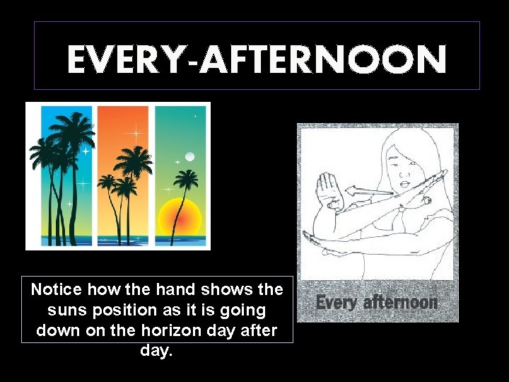 EVERY-AFTERNOON Notice how the hand shows the suns position as it is going down