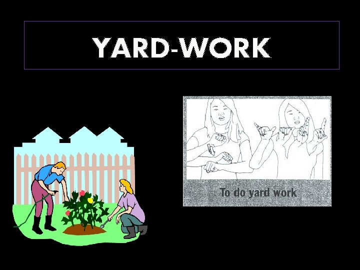 YARD-WORK 