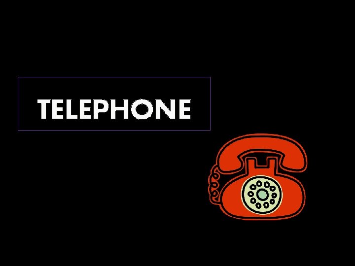 TELEPHONE 