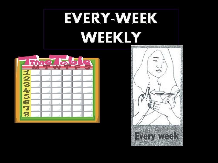 EVERY-WEEKLY 