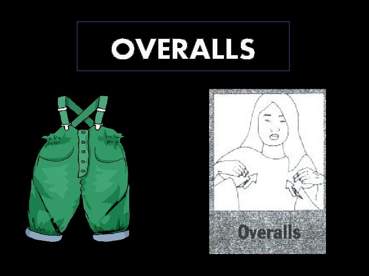 OVERALLS 