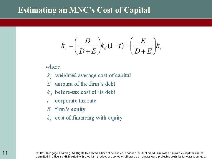 Estimating an MNC’s Cost of Capital where kc weighted average cost of capital D