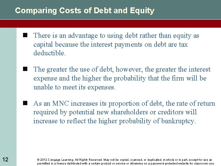 Comparing Costs of Debt and Equity n There is an advantage to using debt