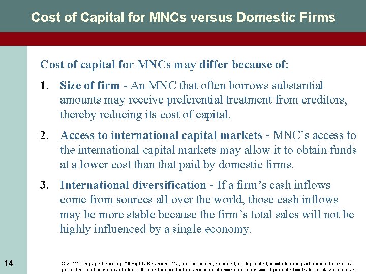 Cost of Capital for MNCs versus Domestic Firms Cost of capital for MNCs may