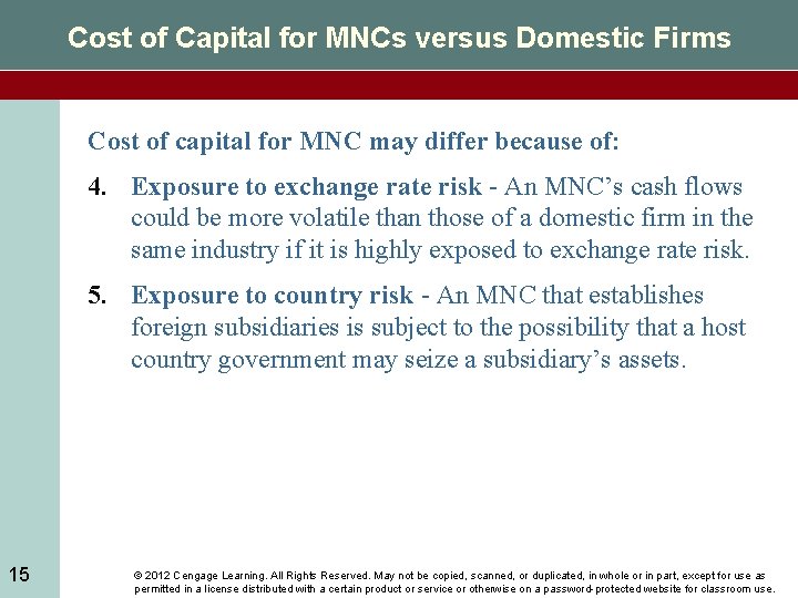 Cost of Capital for MNCs versus Domestic Firms Cost of capital for MNC may