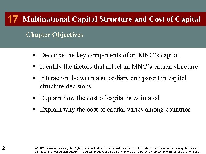 17 Multinational Capital Structure and Cost of Capital Chapter Objectives § Describe the key