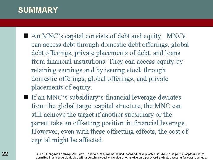 SUMMARY n An MNC’s capital consists of debt and equity. MNCs can access debt