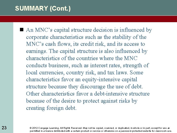 SUMMARY (Cont. ) n An MNC’s capital structure decision is influenced by corporate characteristics