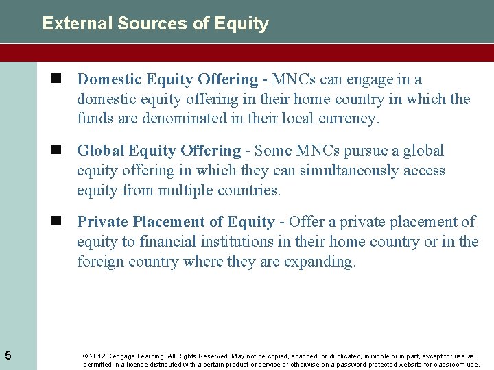 External Sources of Equity n Domestic Equity Offering - MNCs can engage in a