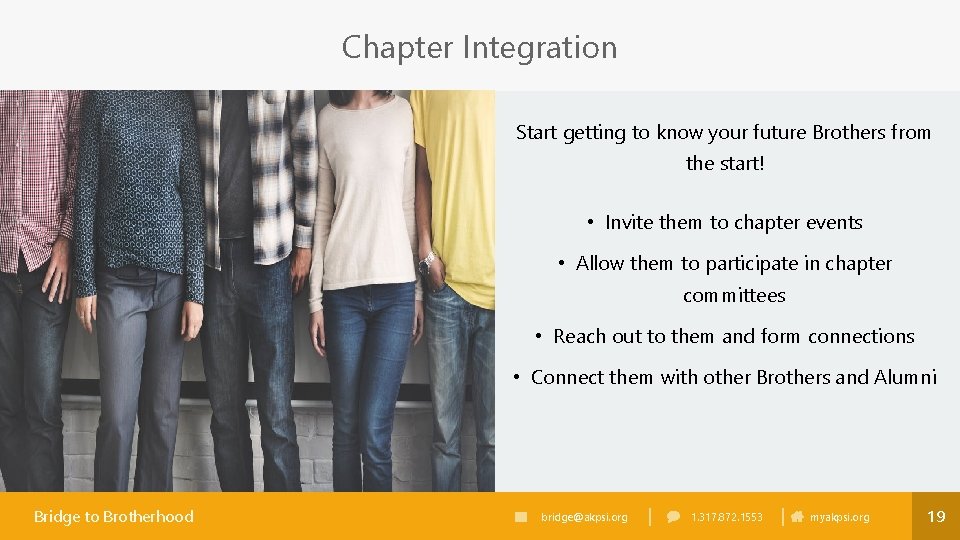 Chapter Integration Start getting to know your future Brothers from the start! • Invite