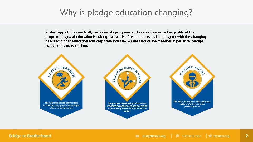 Why is pledge education changing? Alpha Kappa Psi is constantly reviewing its programs and