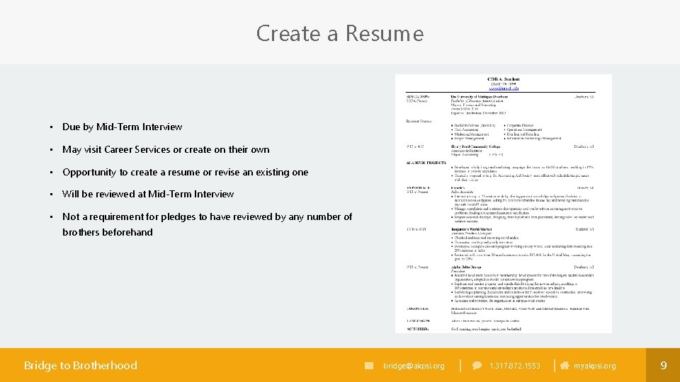 Create a Resume • Due by Mid-Term Interview • May visit Career Services or