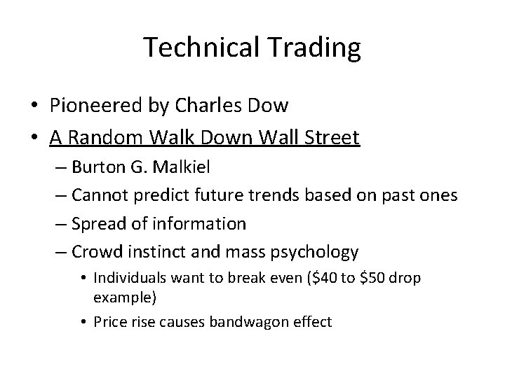 Technical Trading • Pioneered by Charles Dow • A Random Walk Down Wall Street