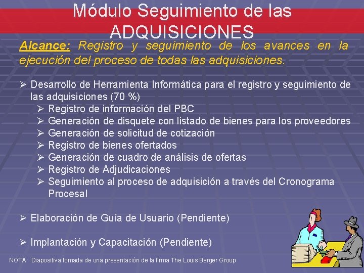 Módulo Seguimiento de las ADQUISICIONES Alcance: Registro y seguimiento de los avances en la