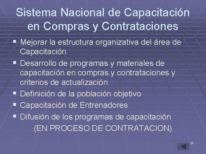 Sistema Nacional de Capacitación en Compras y Contrataciones § Mejorar la estructura organizativa del