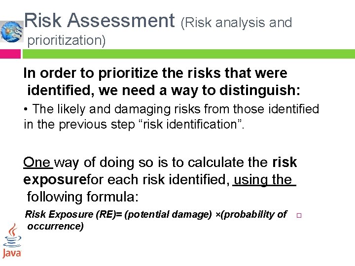 Risk Assessment (Risk analysis and prioritization) In order to prioritize the risks that were