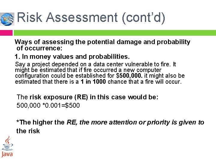 Risk Assessment (cont’d) Ways of assessing the potential damage and probability of occurrence: 1.