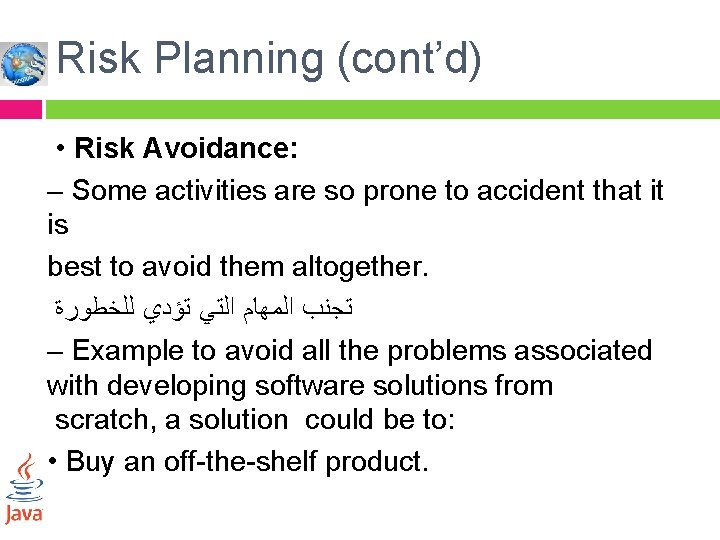 Risk Planning (cont’d) • Risk Avoidance: – Some activities are so prone to accident