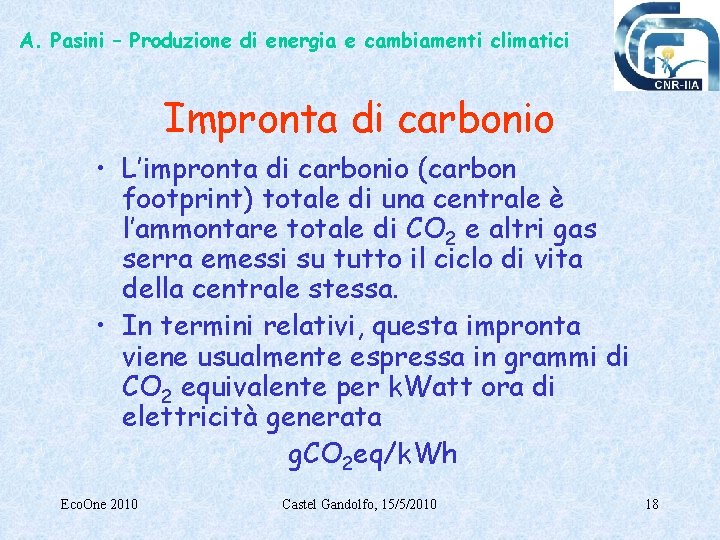 A. Pasini – Produzione di energia e cambiamenti climatici Impronta di carbonio • L’impronta