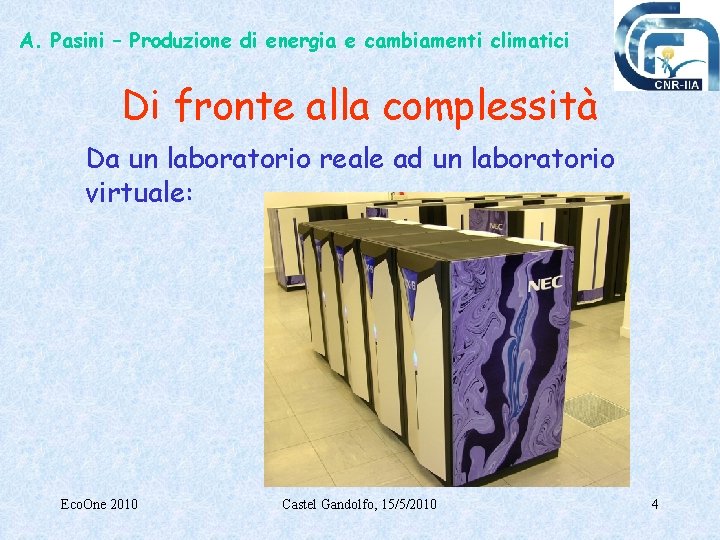 A. Pasini – Produzione di energia e cambiamenti climatici Di fronte alla complessità Da