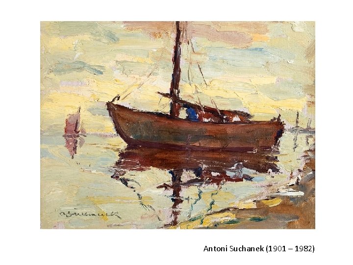 Antoni Suchanek (1901 – 1982) Antoni Suchanek (1901 – 1982)