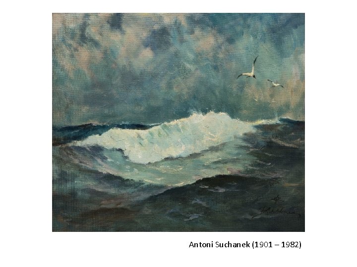 Antoni Suchanek (1901 – 1982) Antoni Suchanek (1901 – 1982)