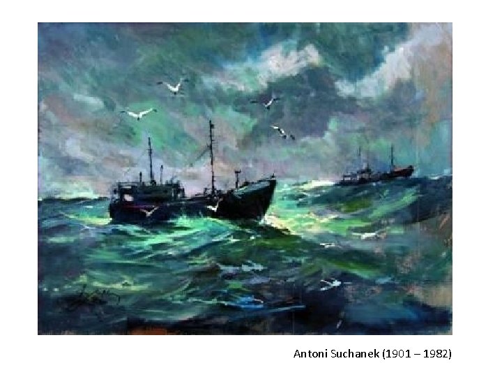 Antoni Suchanek (1901 – 1982) Antoni Suchanek (1901 – 1982)