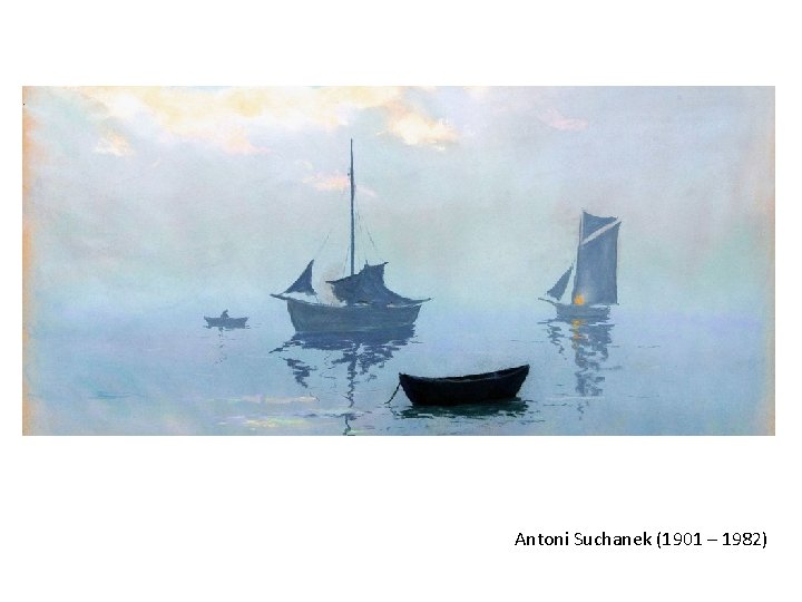 Antoni Suchanek (1901 – 1982) Antoni Suchanek (1901 – 1982)