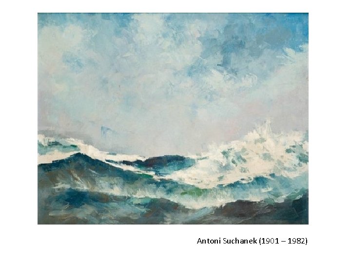 Antoni Suchanek (1901 – 1982) Antoni Suchanek (1901 – 1982)
