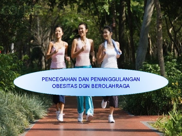 PENCEGAHAN DAN PENANGGULANGAN OBESITAS DGN BEROLAHRAGA 