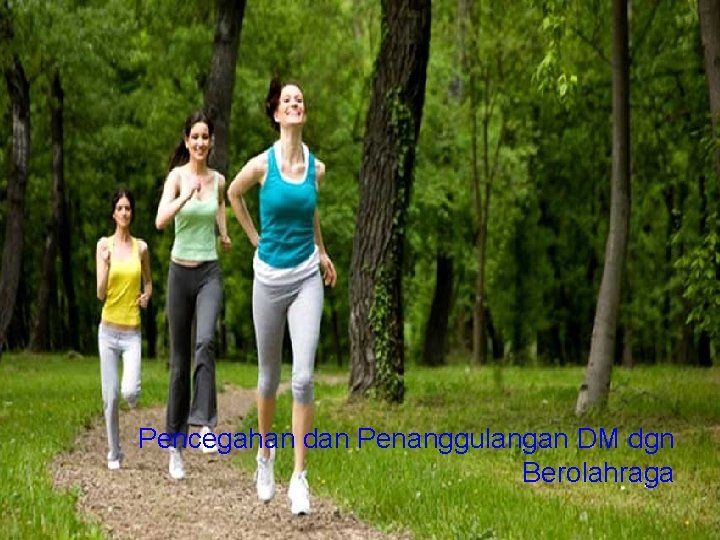 Pencegahan dan Penanggulangan DM dgn Berolahraga 
