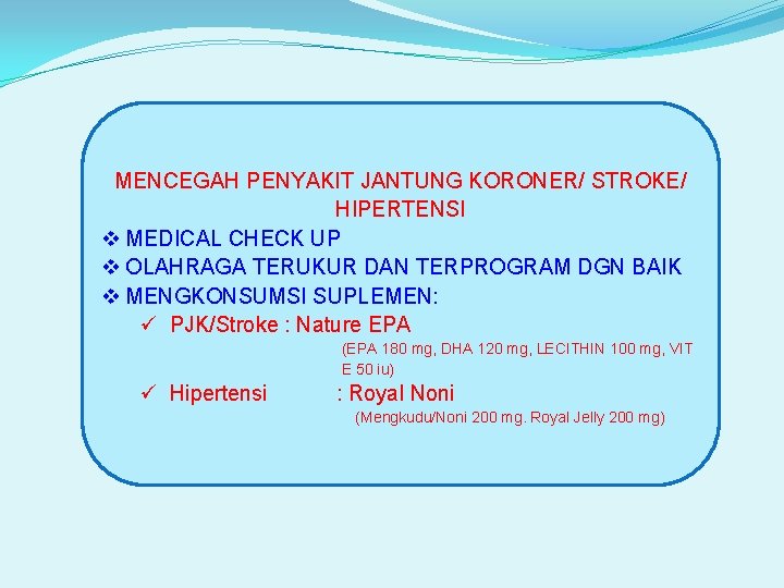 MENCEGAH PENYAKIT JANTUNG KORONER/ STROKE/ HIPERTENSI v MEDICAL CHECK UP v OLAHRAGA TERUKUR DAN