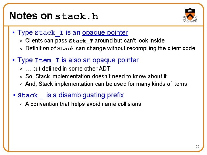 Notes on stack. h • Type Stack_T is an opaque pointer o Clients can