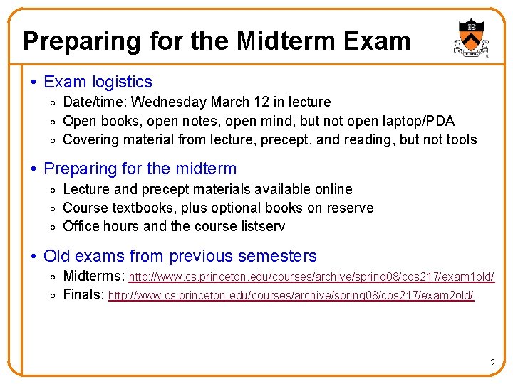 Preparing for the Midterm Exam • Exam logistics o Date/time: Wednesday March 12 in