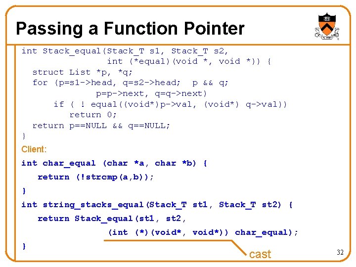 Passing a Function Pointer int Stack_equal(Stack_T s 1, Stack_T s 2, int (*equal)(void *,