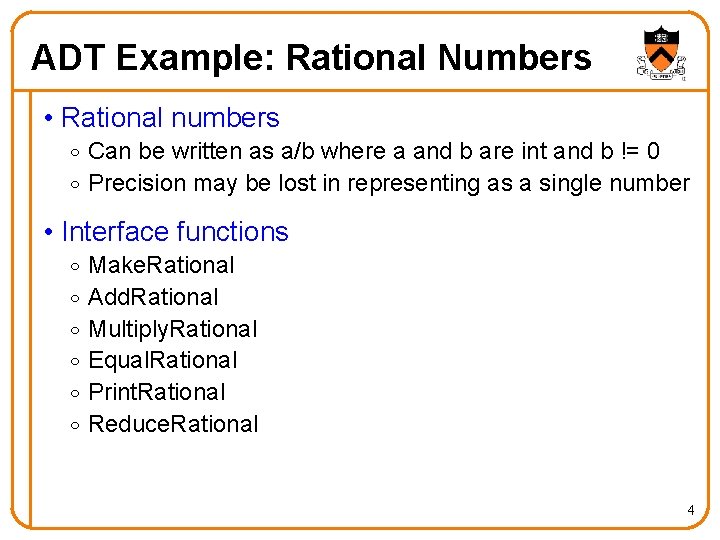 ADT Example: Rational Numbers • Rational numbers o Can be written as a/b where