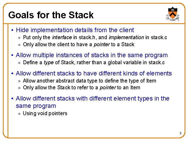 Goals for the Stack • Hide implementation details from the client o Put only