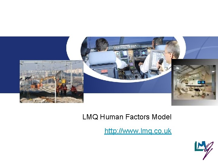 Airbus Flight Seminar – Kuala-Lumpur 26 -27 March 2007 LMQ Human Factors Model http: