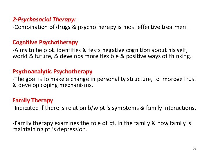 2 -Psychosocial Therapy: -Combination of drugs & psychotherapy is most effective treatment. Cognitive Psychotherapy