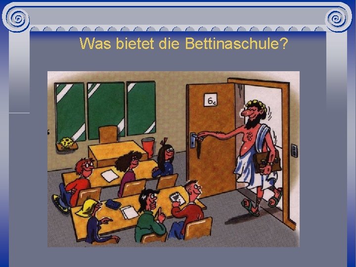 Was bietet die Bettinaschule? 
