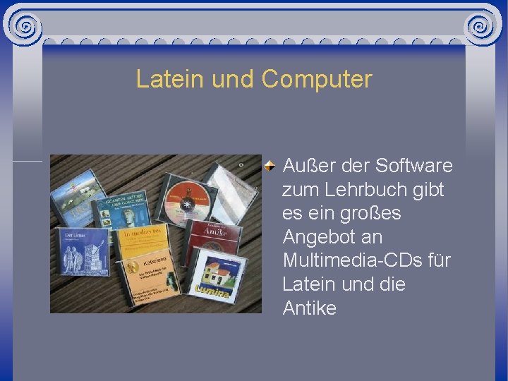 Latein und Computer Außer der Software zum Lehrbuch gibt es ein großes Angebot an